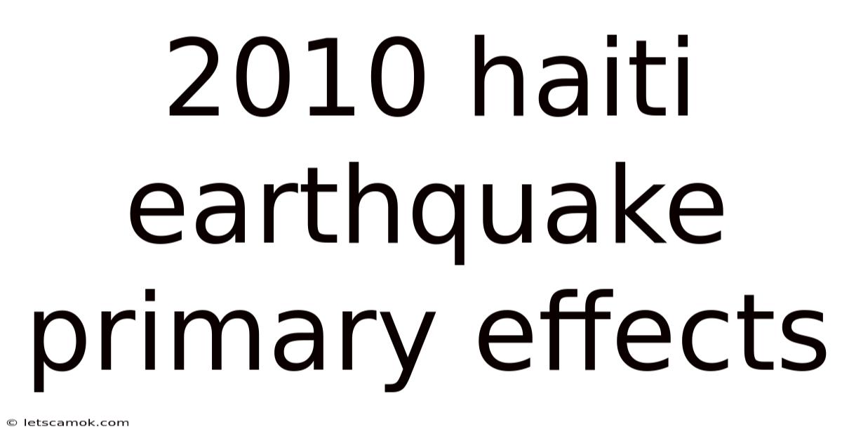 2010 Haiti Earthquake Primary Effects