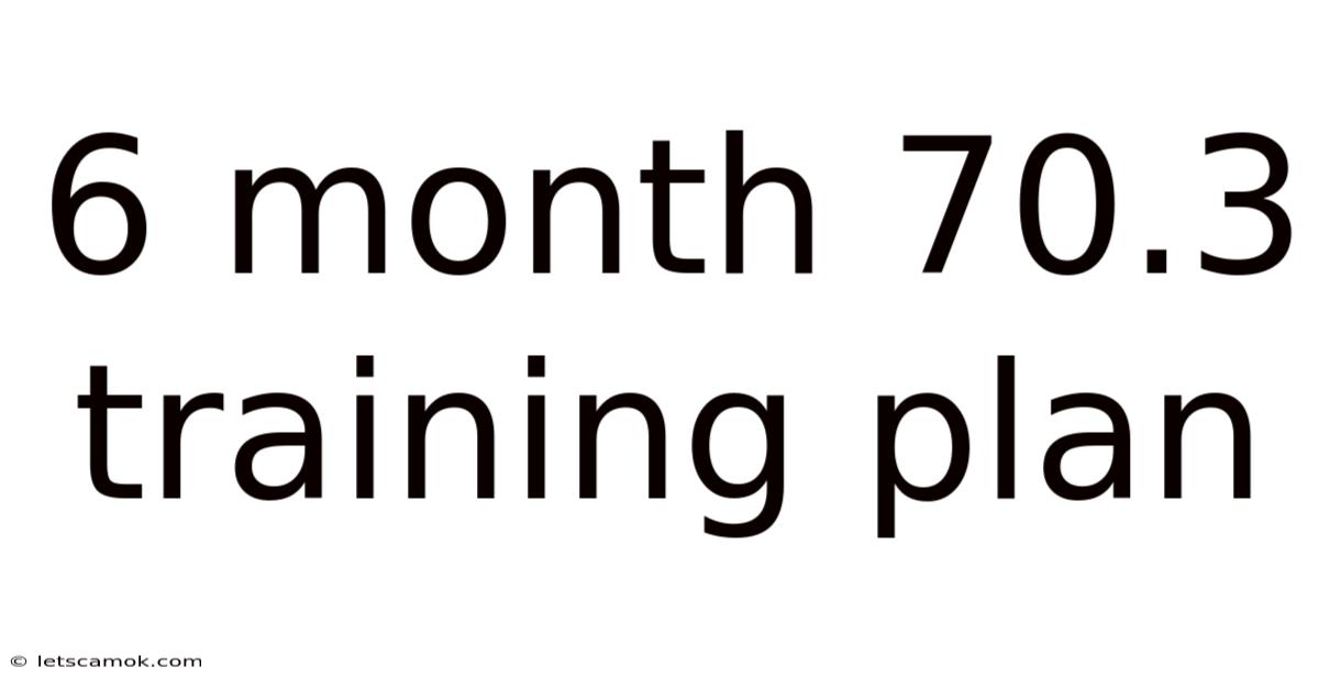 6 Month 70.3 Training Plan