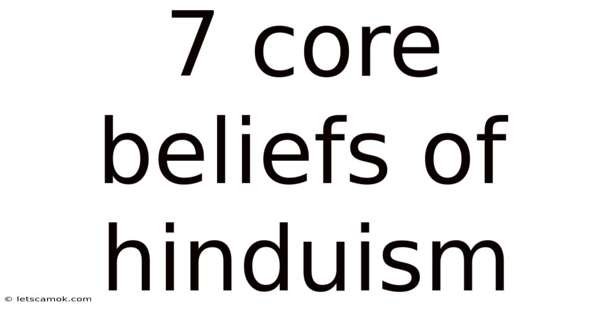 7 Core Beliefs Of Hinduism