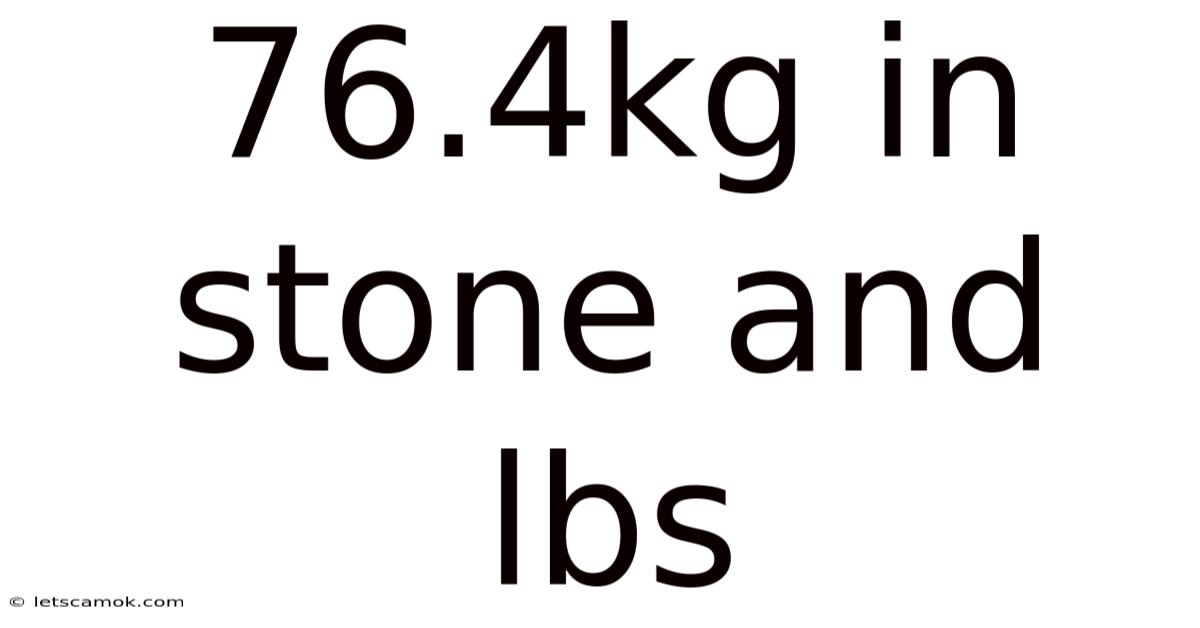 76.4kg In Stone And Lbs