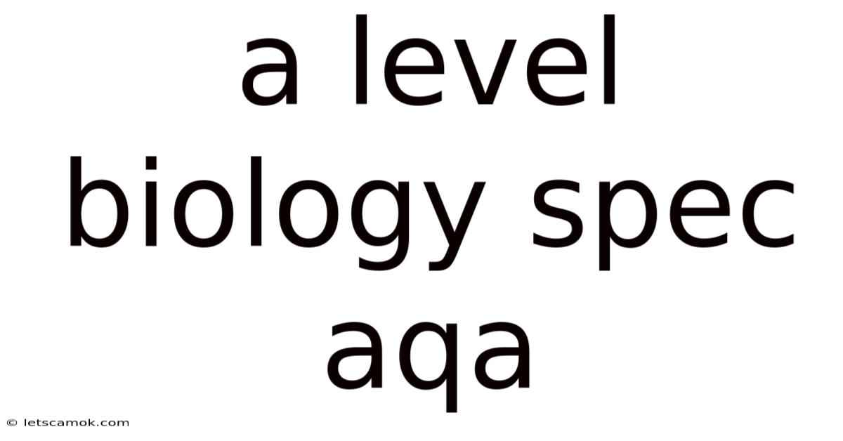 A Level Biology Spec Aqa