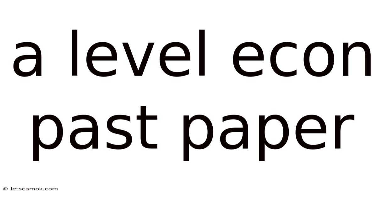 A Level Econ Past Paper