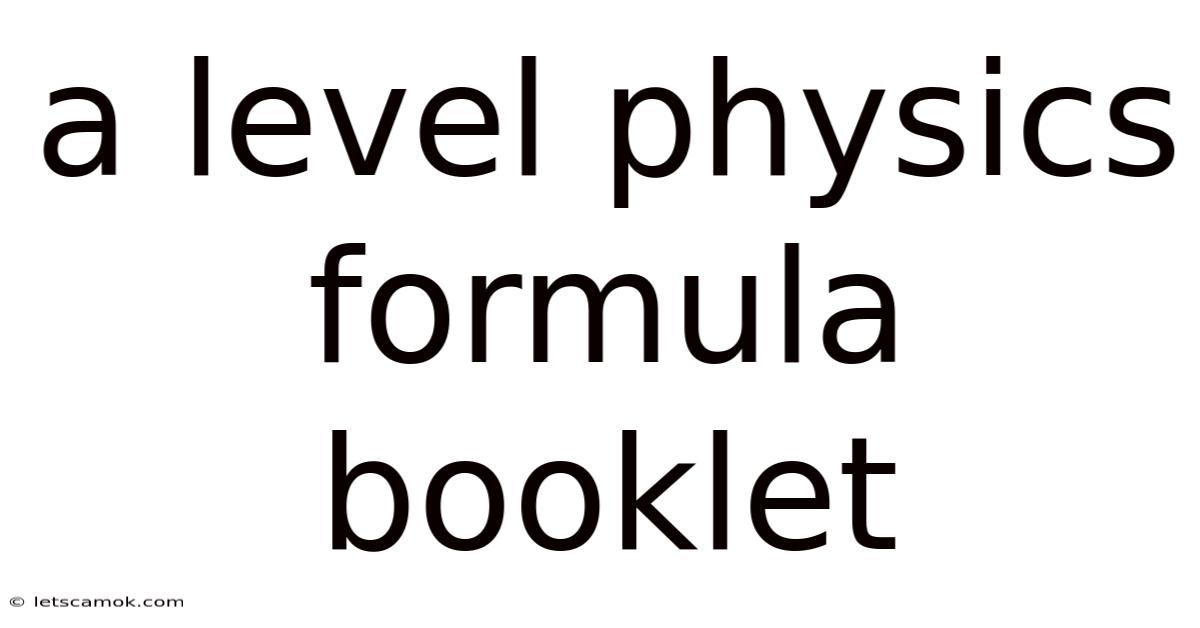 A Level Physics Formula Booklet
