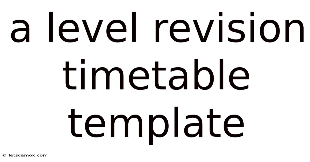A Level Revision Timetable Template