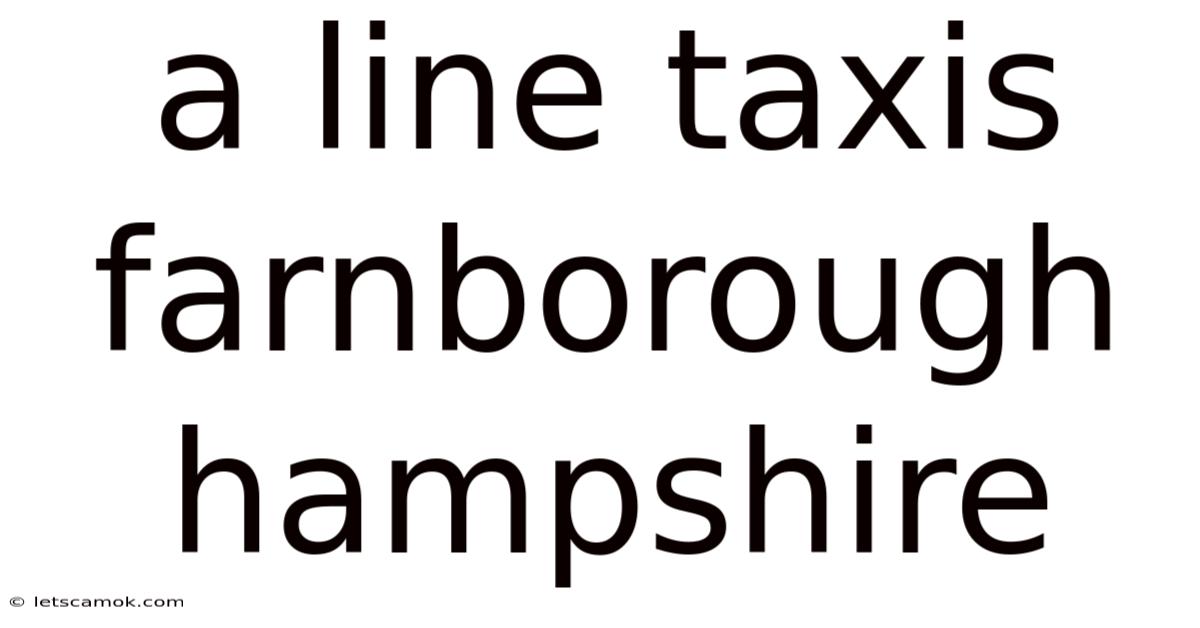 A Line Taxis Farnborough Hampshire