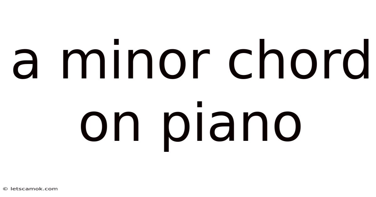 A Minor Chord On Piano