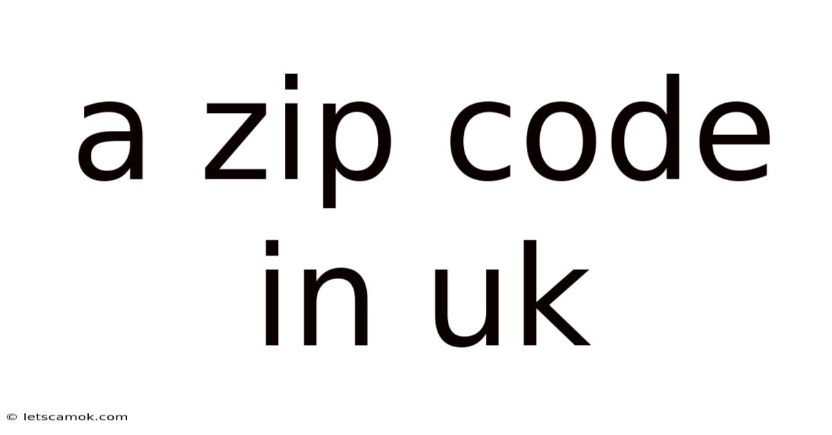 A Zip Code In Uk