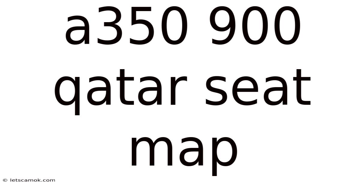 A350 900 Qatar Seat Map