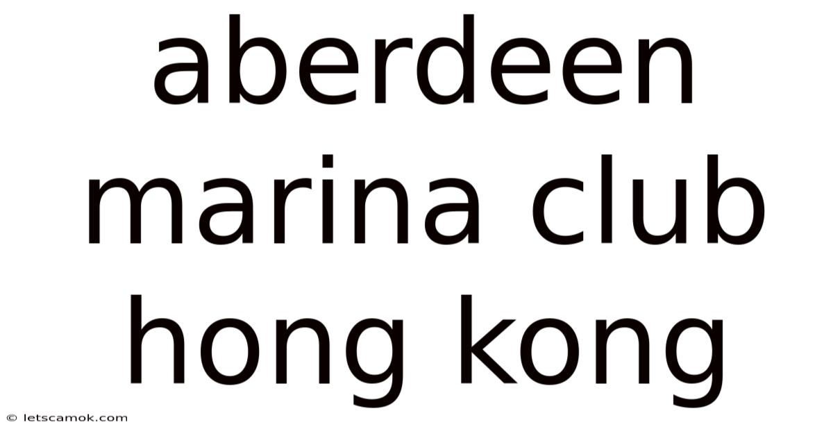 Aberdeen Marina Club Hong Kong