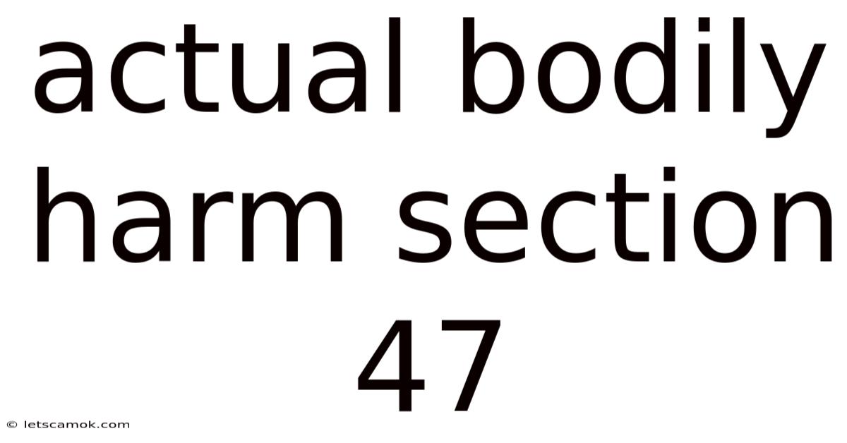 Actual Bodily Harm Section 47