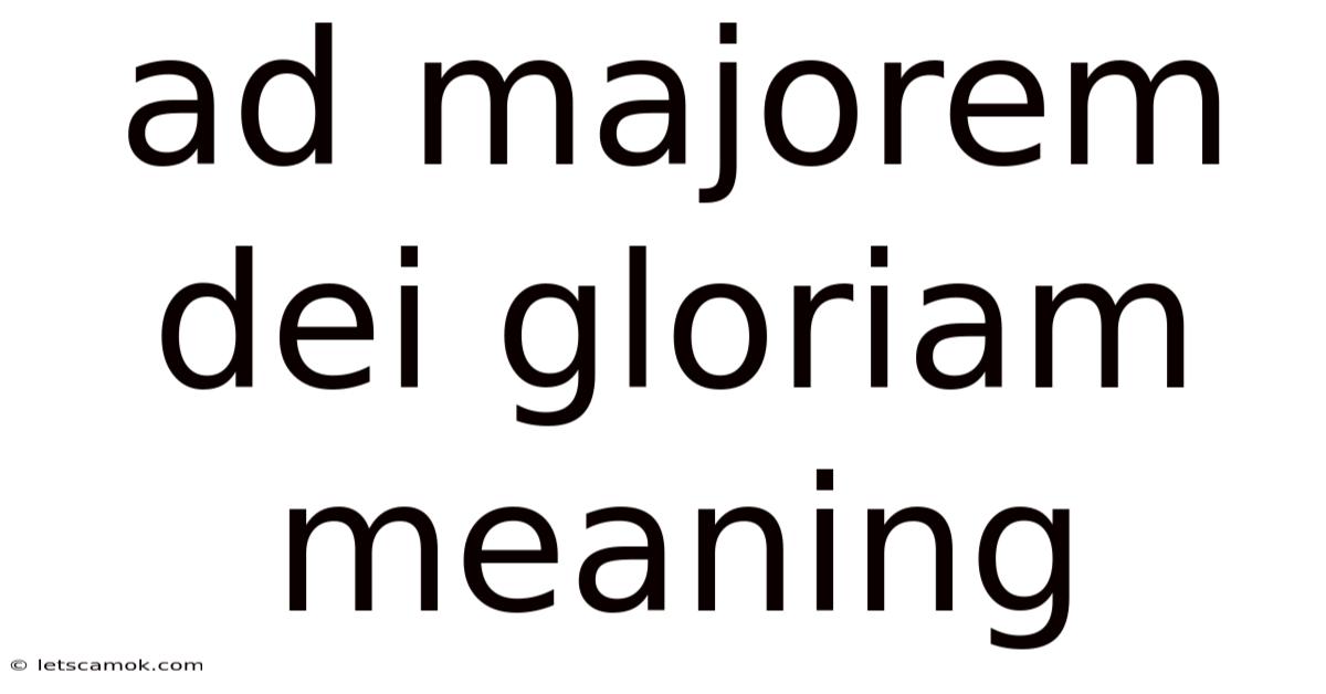 Ad Majorem Dei Gloriam Meaning