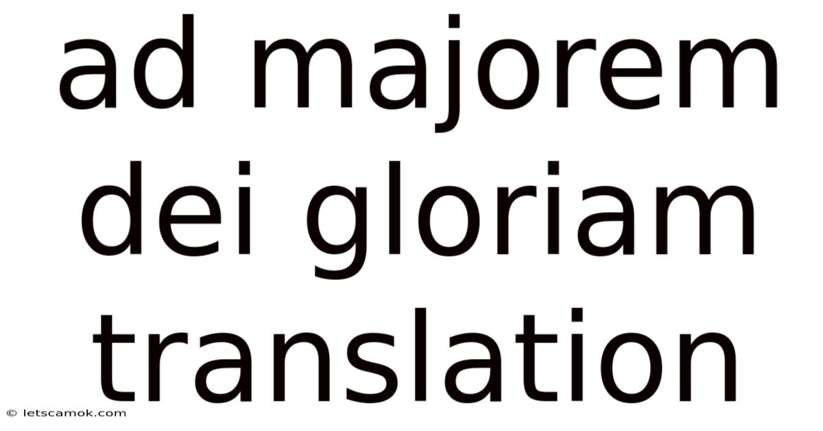 Ad Majorem Dei Gloriam Translation