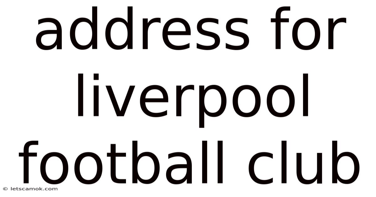 Address For Liverpool Football Club