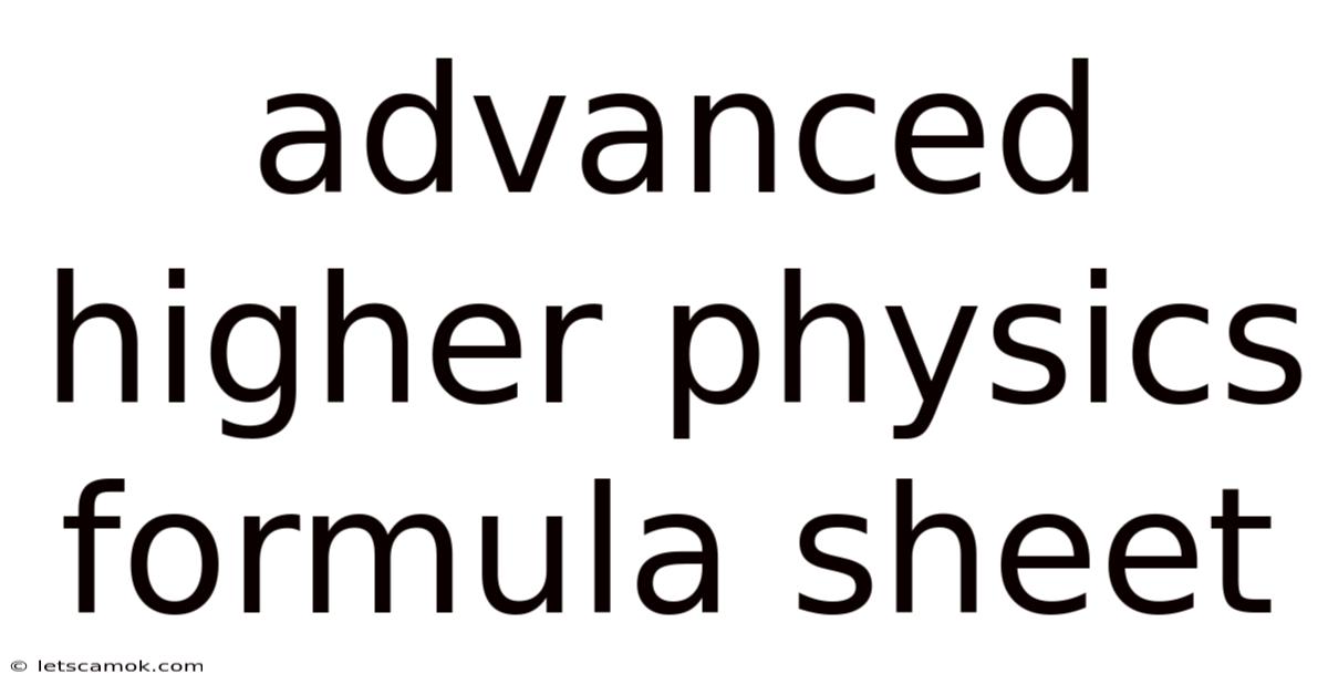 Advanced Higher Physics Formula Sheet