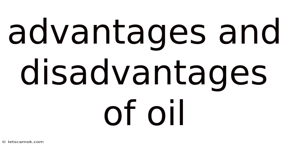 Advantages And Disadvantages Of Oil