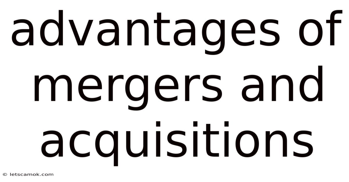 Advantages Of Mergers And Acquisitions