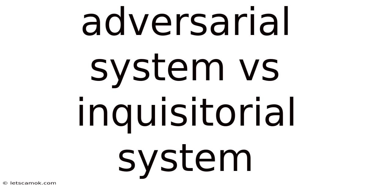 Adversarial System Vs Inquisitorial System
