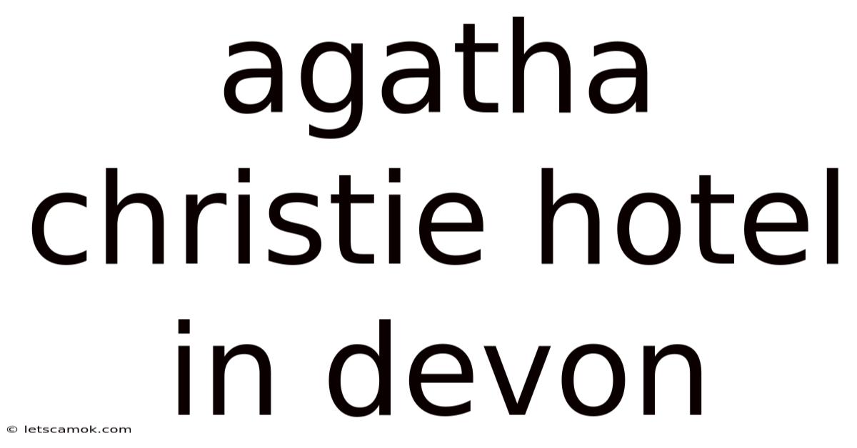 Agatha Christie Hotel In Devon