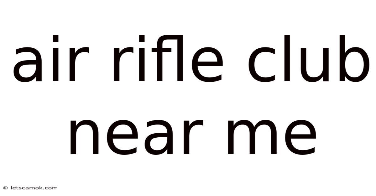 Air Rifle Club Near Me