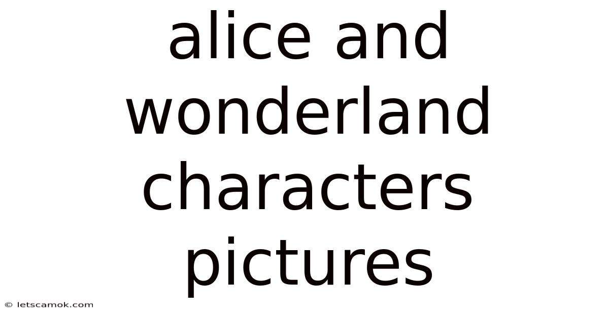 Alice And Wonderland Characters Pictures