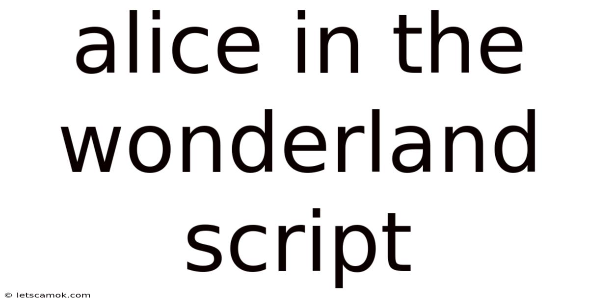 Alice In The Wonderland Script