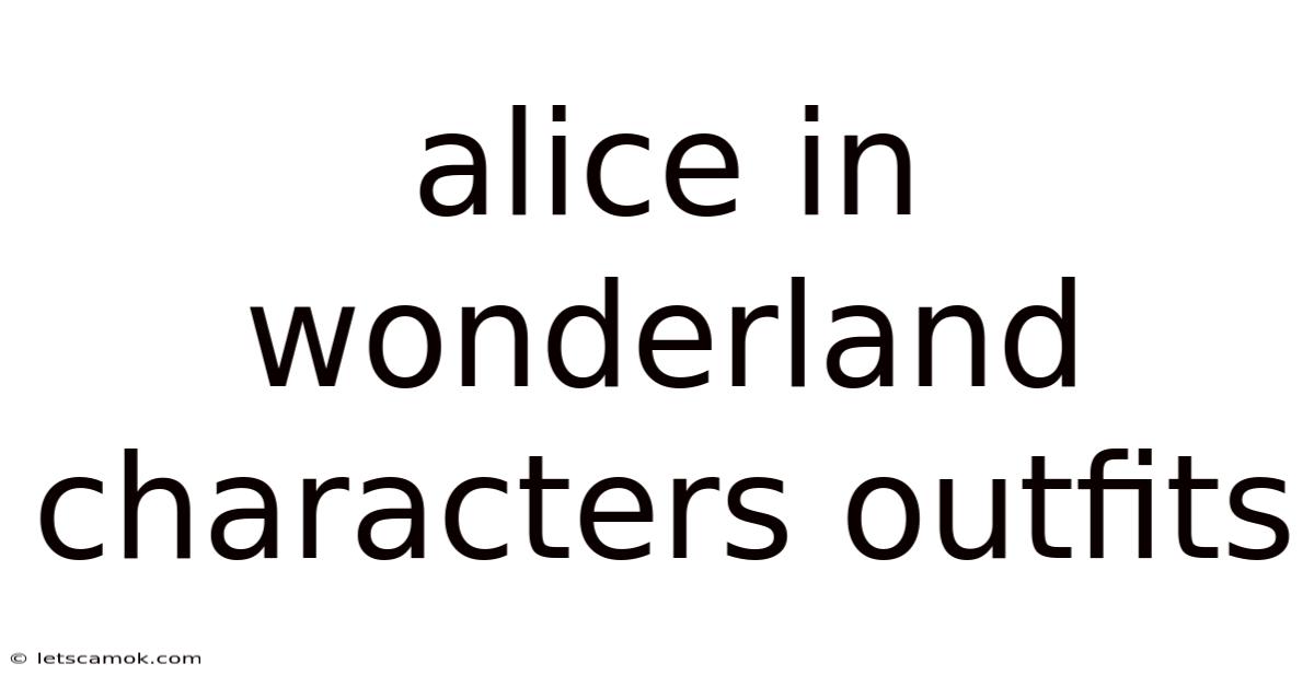 Alice In Wonderland Characters Outfits