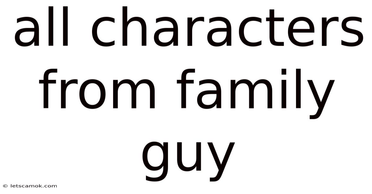 All Characters From Family Guy