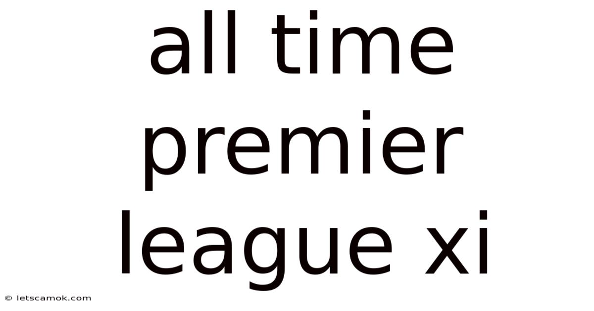 All Time Premier League Xi