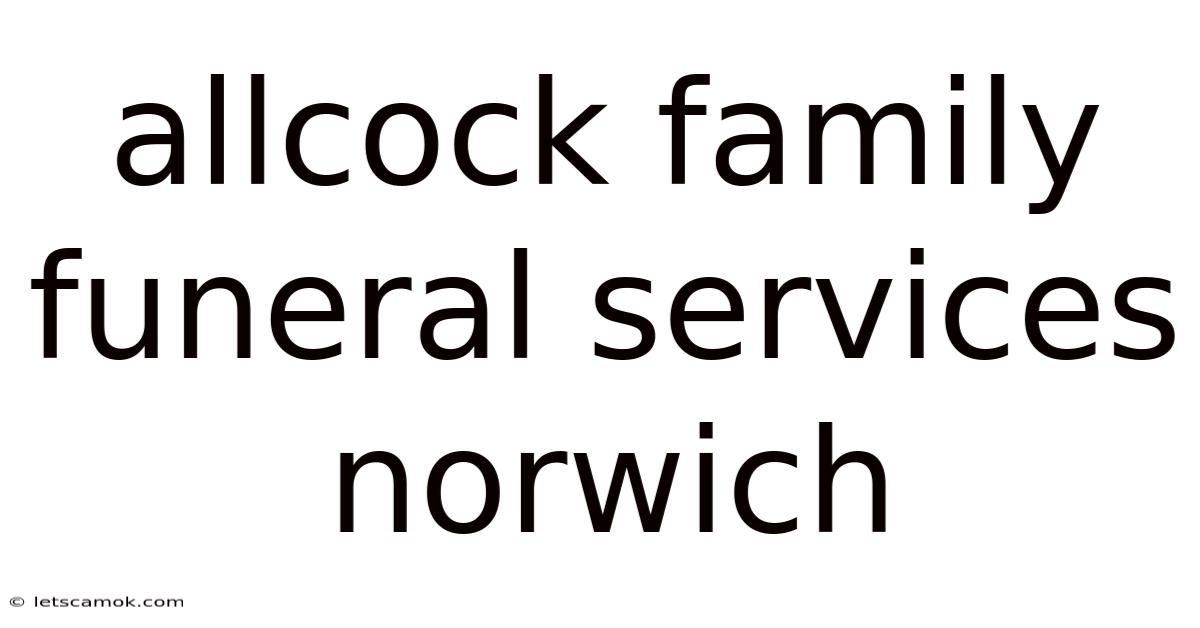 Allcock Family Funeral Services Norwich