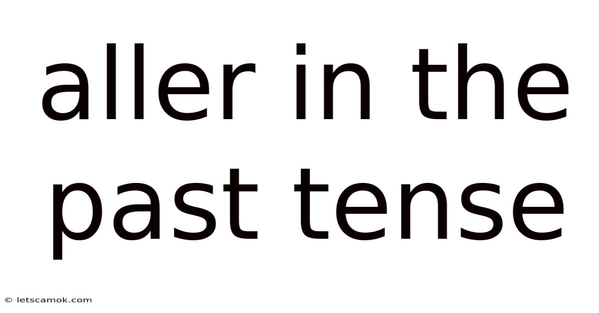Aller In The Past Tense