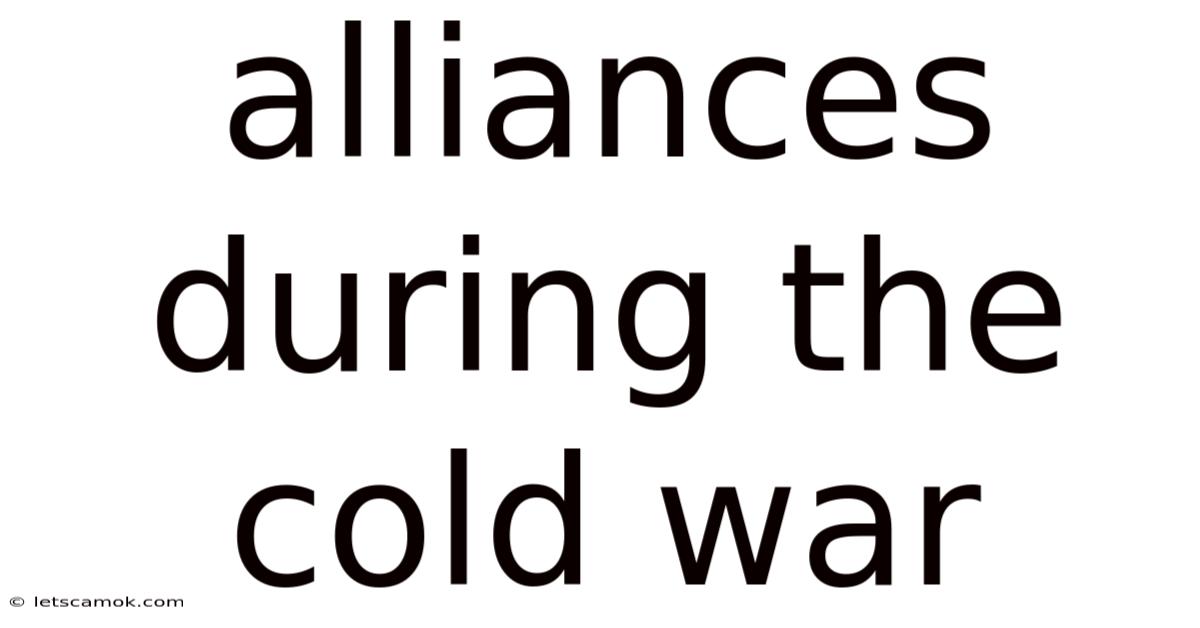 Alliances During The Cold War