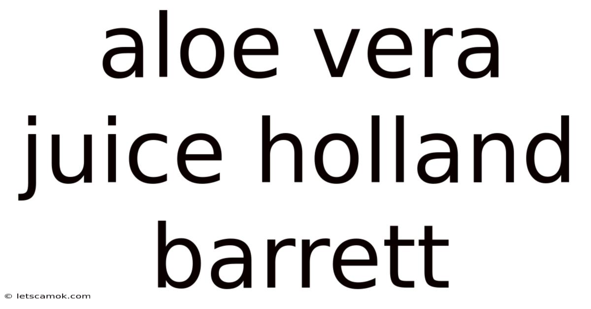 Aloe Vera Juice Holland Barrett