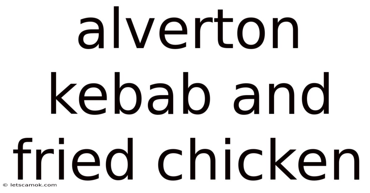 Alverton Kebab And Fried Chicken