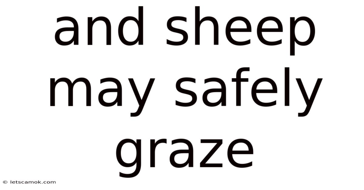 And Sheep May Safely Graze