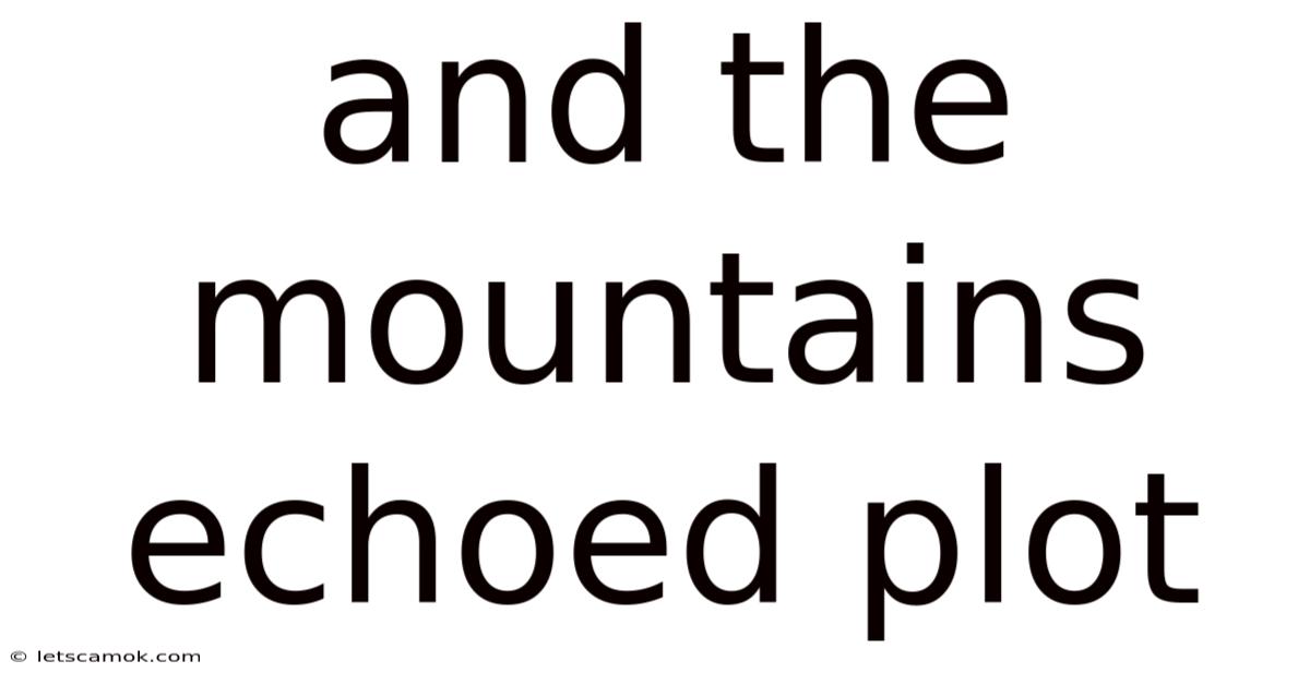And The Mountains Echoed Plot