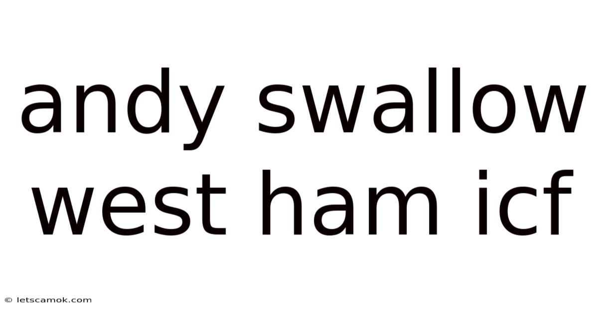 Andy Swallow West Ham Icf