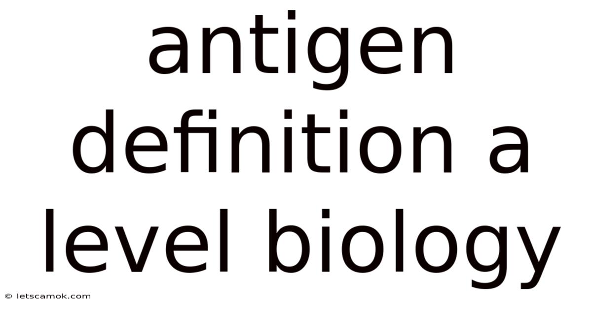 Antigen Definition A Level Biology