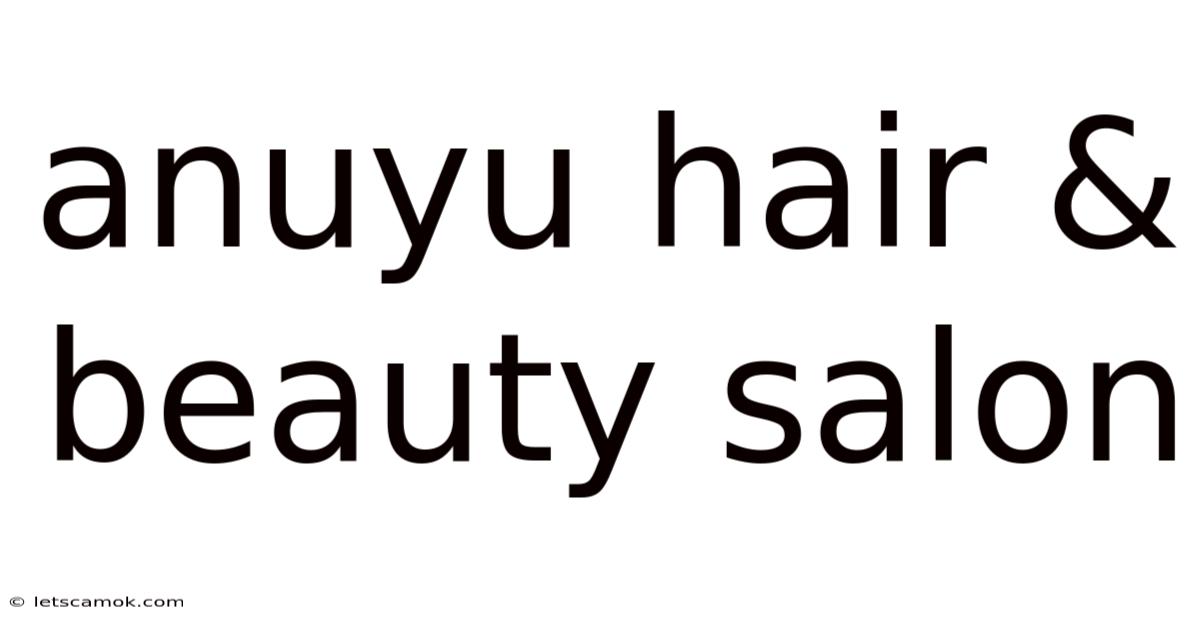 Anuyu Hair & Beauty Salon
