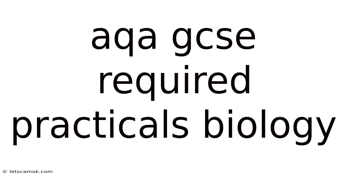 Aqa Gcse Required Practicals Biology