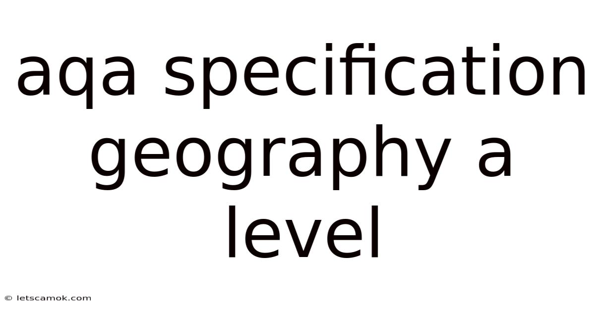 Aqa Specification Geography A Level
