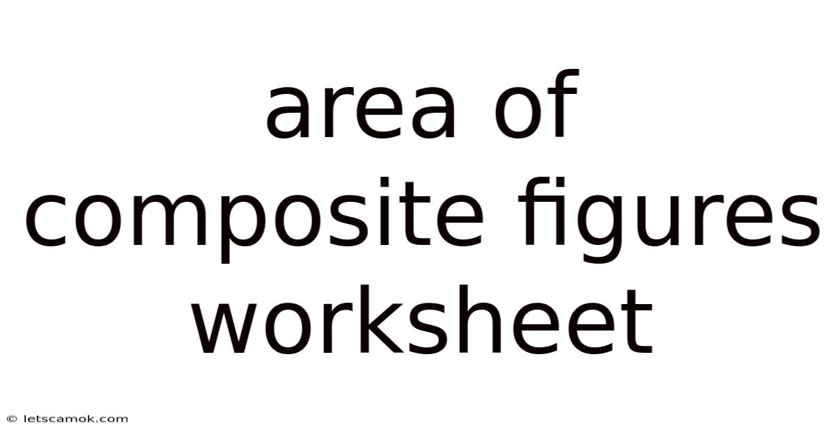 Area Of Composite Figures Worksheet
