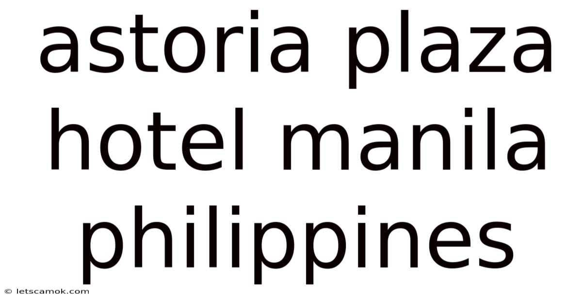 Astoria Plaza Hotel Manila Philippines