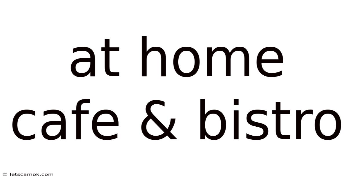 At Home Cafe & Bistro