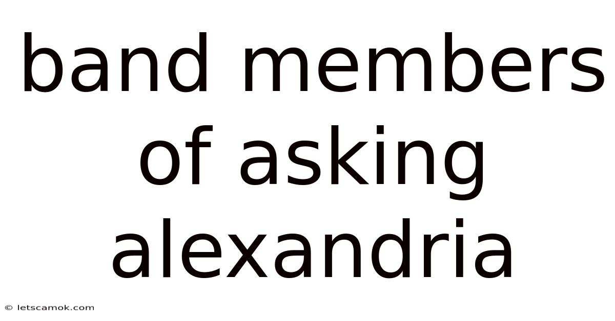 Band Members Of Asking Alexandria