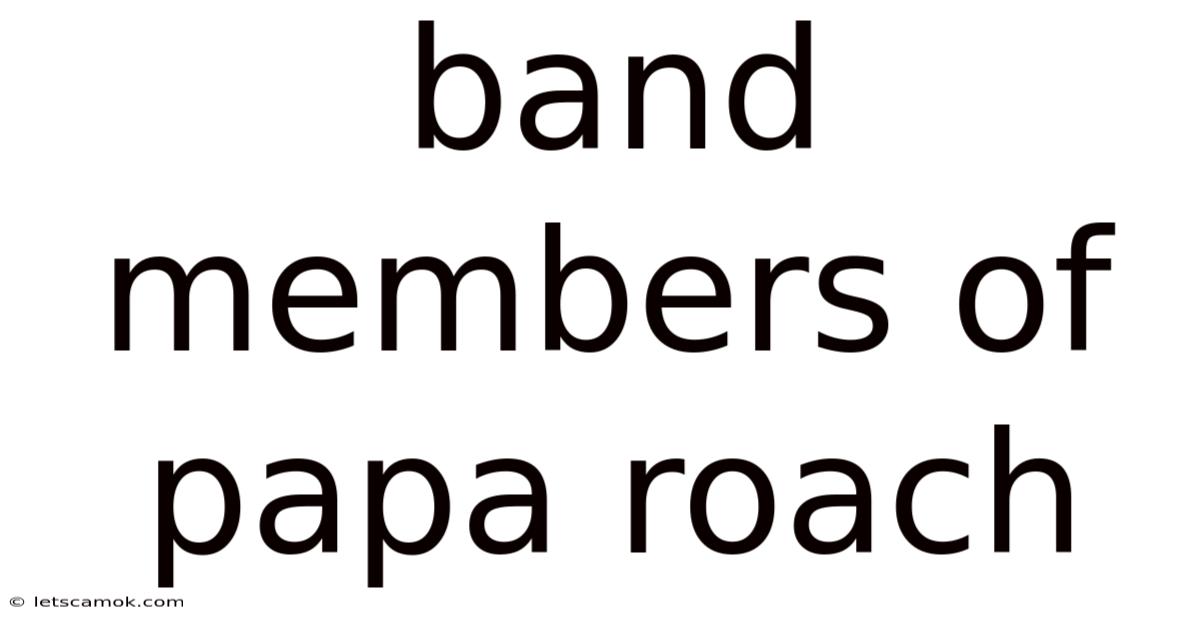 Band Members Of Papa Roach