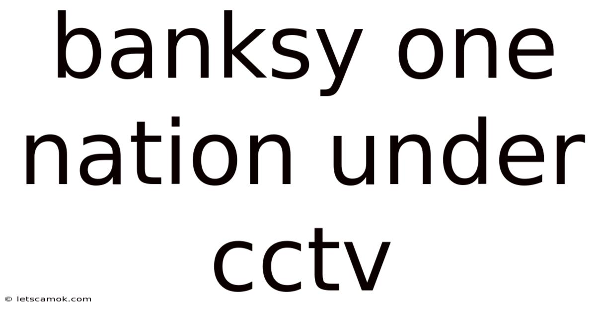 Banksy One Nation Under Cctv