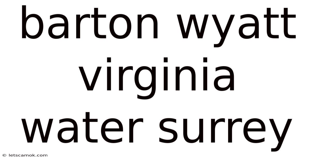 Barton Wyatt Virginia Water Surrey