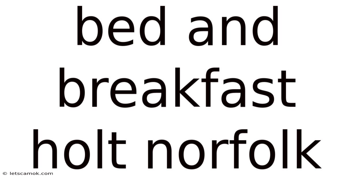 Bed And Breakfast Holt Norfolk