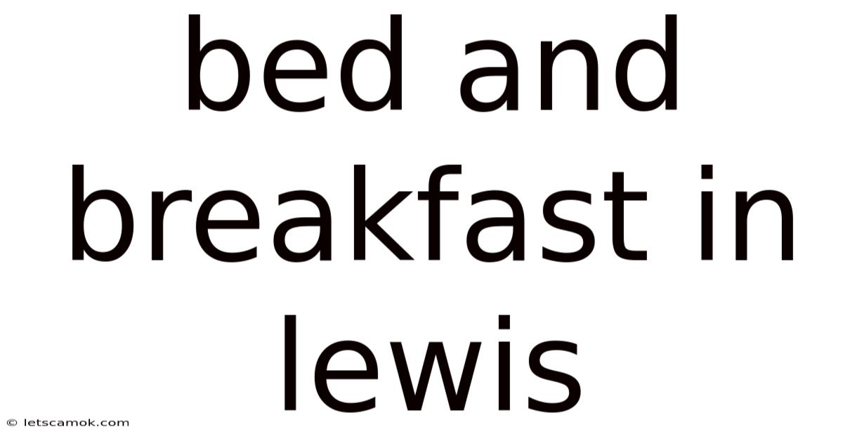 Bed And Breakfast In Lewis