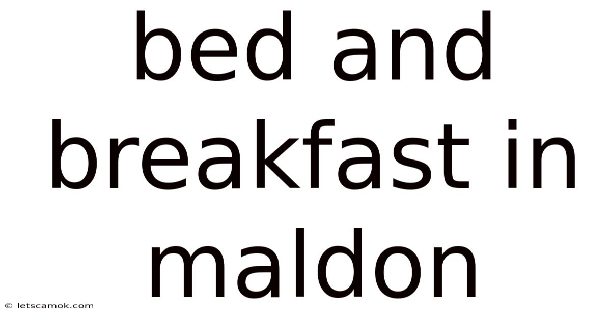 Bed And Breakfast In Maldon